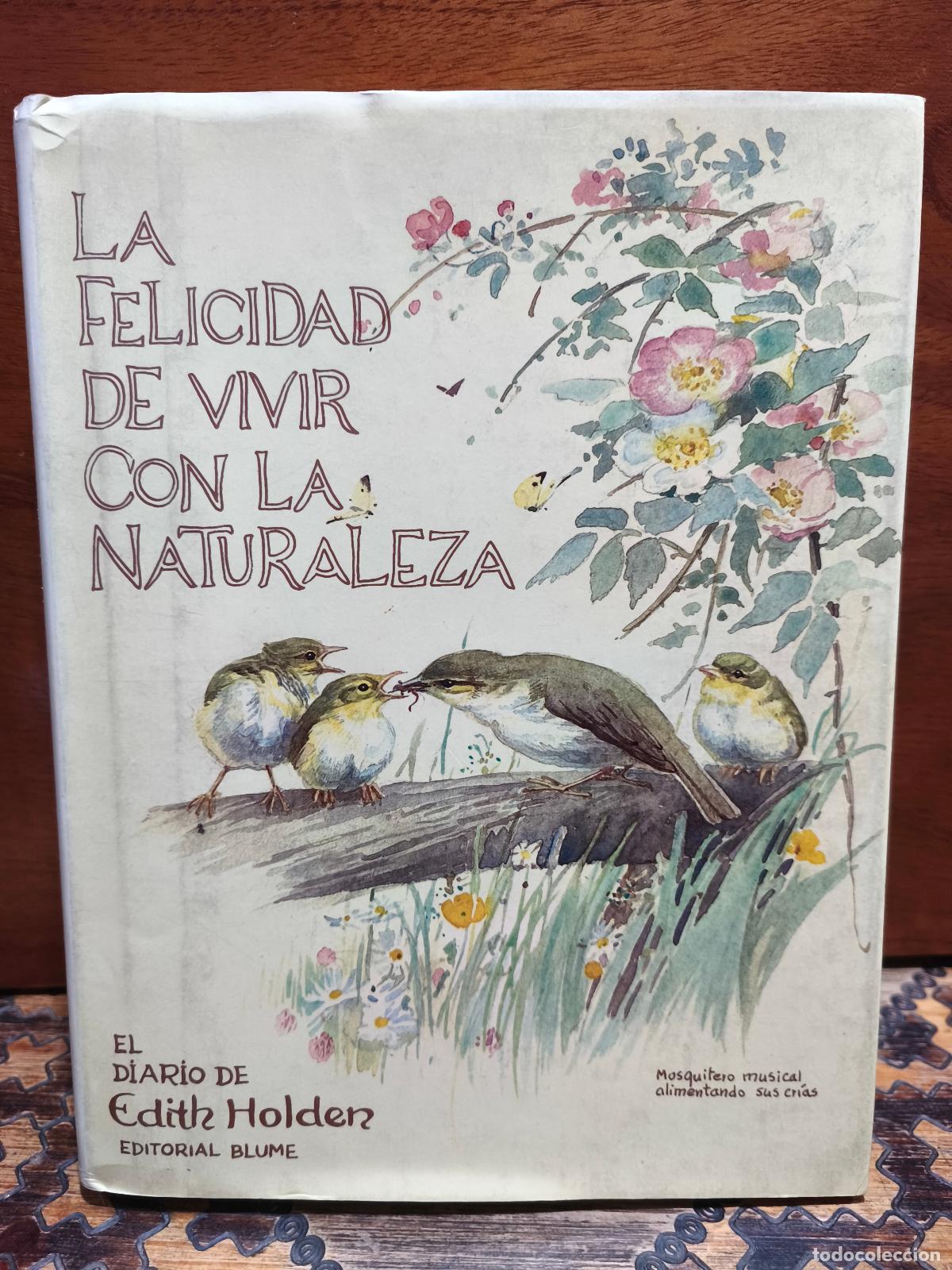 Libros de segunda mano: EDITH HOLDEN &ndash; LA FELICIDAD DE VIVIR CON LA NATURALEZA. EL DIARIO DE EDITH HOLDEN &ndash; EDITORIAL BLUME