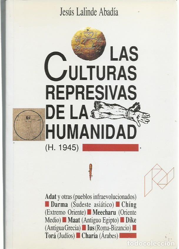 Libros de segunda mano: Jes&uacute;s LALINDE ABAD&Iacute;A : Las culturas represivas de la Humanidad (h. 1945). Tomo I. (P.U.Z., 1992)