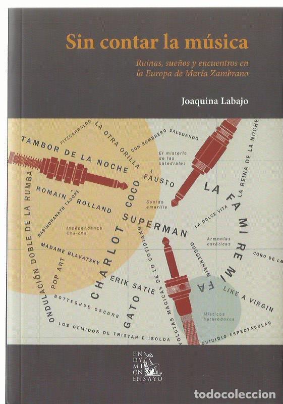 Libros de segunda mano: Joaquina LABAJO : Sin contar la m&uacute;sica (Ruinas, sue&ntilde;os y encuentros en la Europa de Mar&iacute;a Zambrano).