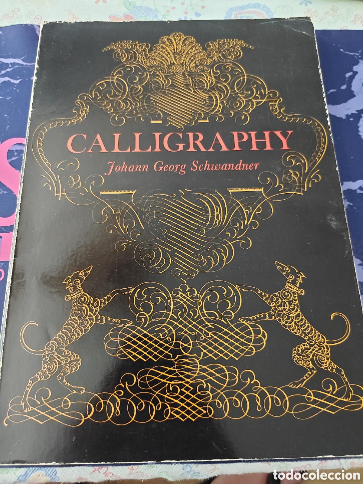 Libros de segunda mano: Calligraphy. Johann Georg Schwandner. Dover Publicationts, inc. New York. 1958.