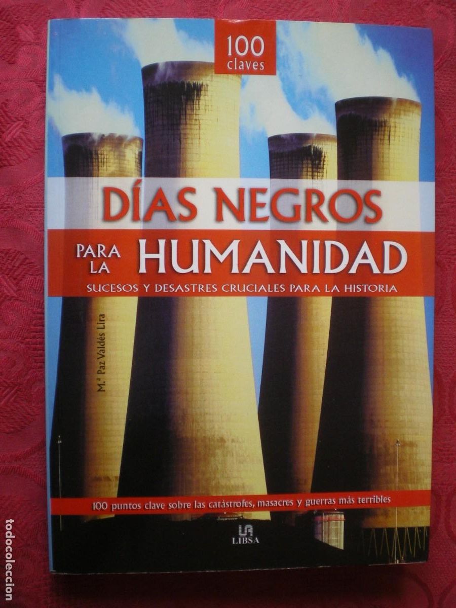Libros de segunda mano: DIAS NEGROS PARA LA HUMANIDAD. SUCESOS Y DESASTRES PARA LA HISTORIA. M&ordf; PAZ VALD&Eacute;S. LIBSA.