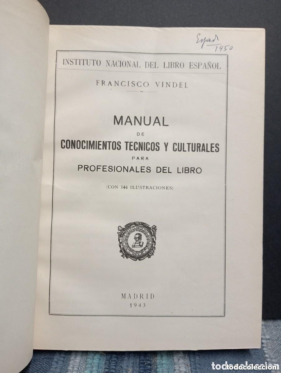 Second hand books: MANUAL DE CONOCIMIENTOS TECNICOS Y CULTURALES PARA PROFESIONALES DEL LIBRO. F. VINDEL. MADRID 1943