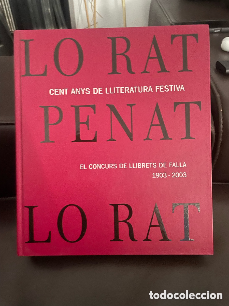 Libros de segunda mano: Cent anys de lliteratura festiva: El Concurs de Llibrets de Falla 1903&ndash;2003. Lo Rat Penat