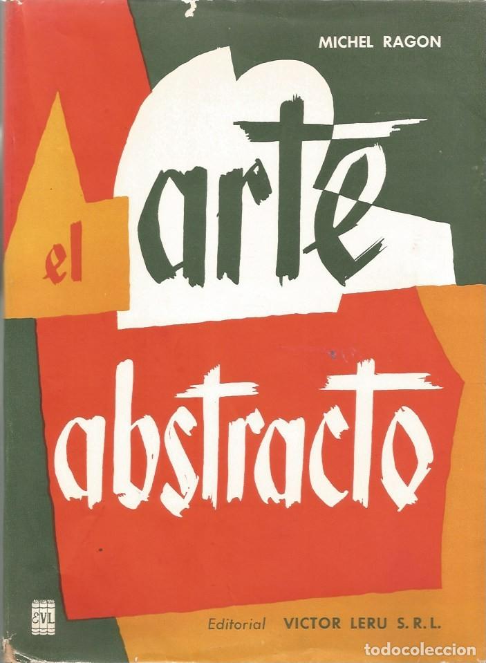 Libros de segunda mano: EL ARTE ABSTRACTO EN LA ESCUELA DE PARIS - MICHEL RAGON