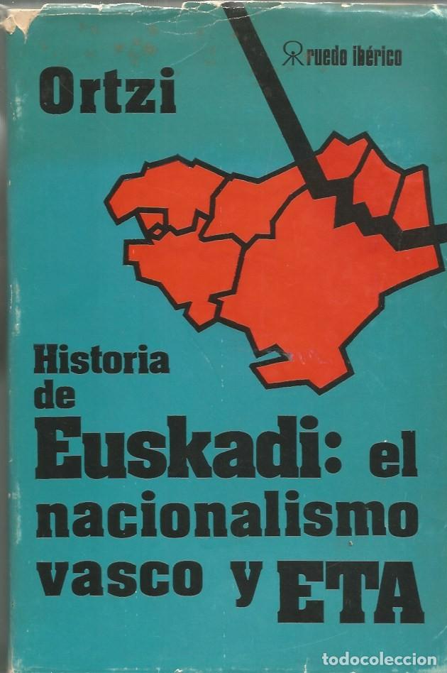 Libros de segunda mano: HISTORIA DE EUSKAI EL NACIONALISMO VASCO Y ETA - ORTZI