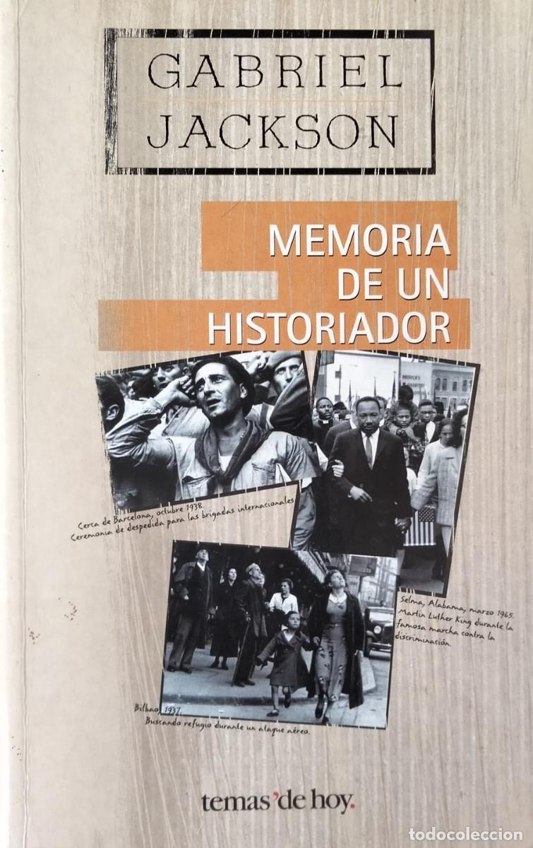 Libros de segunda mano: Gabriel Jackson-Memoria de un historiador.Temas de hoy.2001.