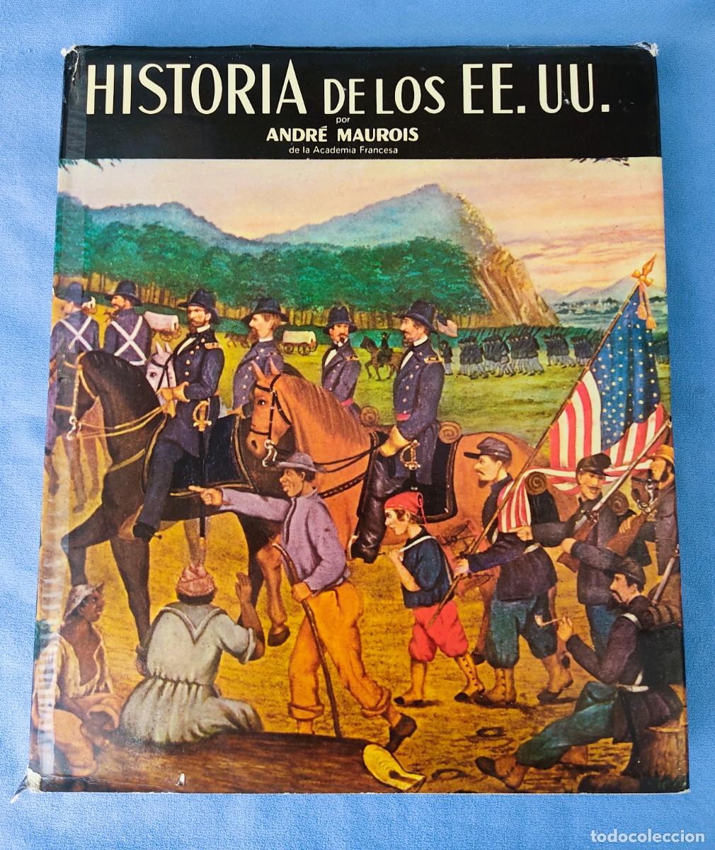 Libros de segunda mano: HISTORIA DE LOS EE.UU. ANDRE MAUROIS 1&ordf; EDICION ESPA&Ntilde;OLA 1969