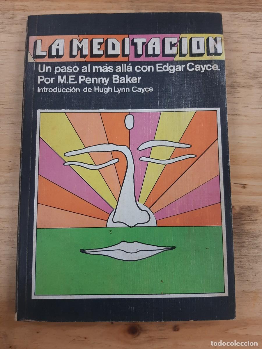 Libros de segunda mano: La meditaci&oacute;n: un paso al m&aacute;s all&aacute; con Edgar Cayce - Mary Ellen &rdquo;Penny&rdquo; Baker - Ed. Diana, 1975