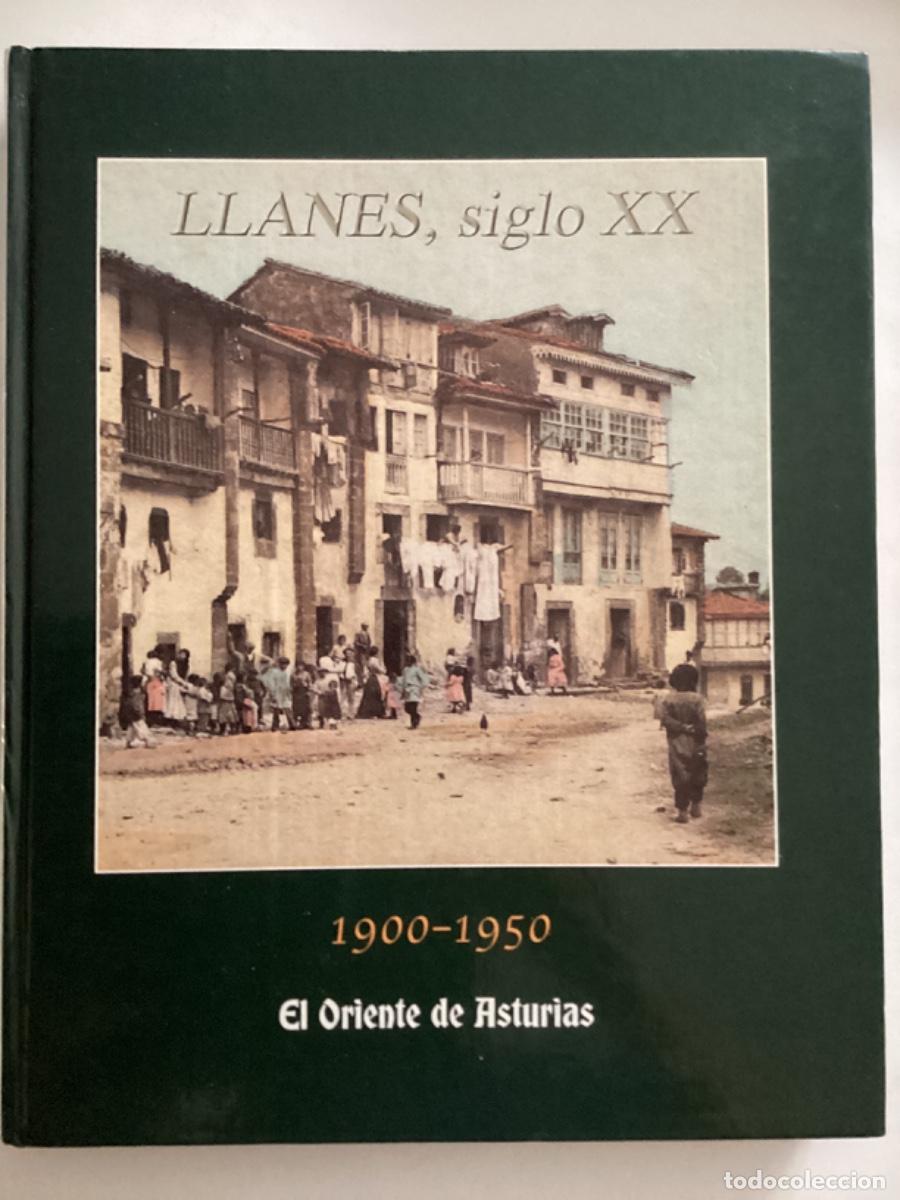 Libros de segunda mano: LLANES SIGLO XX 1900 - 1950 EL ORIENTE DE ASTURIAS LIBRO NUEVO A ESTRENAR