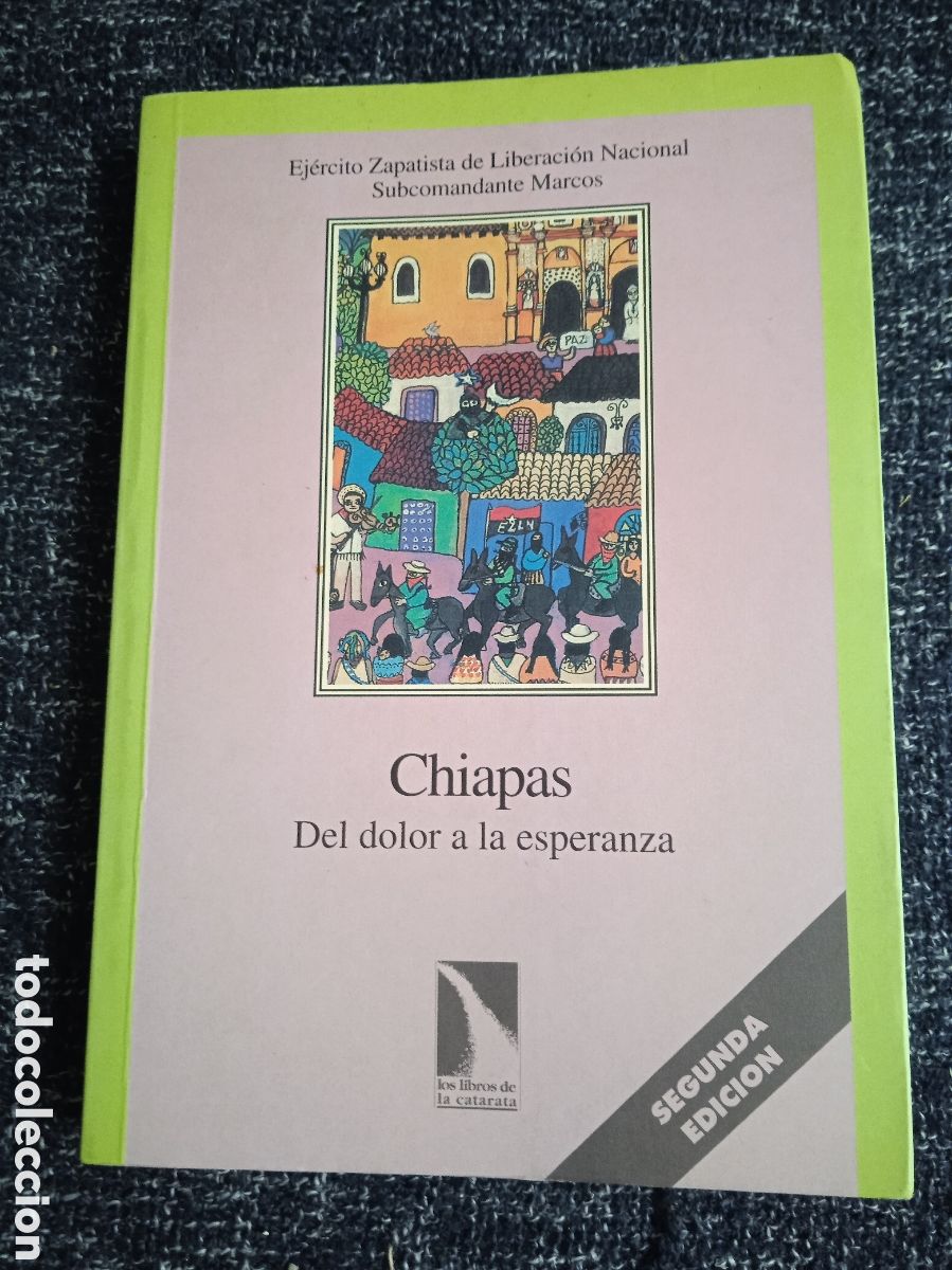 Libros de segunda mano: CHIAPAS. DEL DOLOR A LA ESPERANZA. EJERCITO ZAPATISTA. / SUBCOMANDANTE MARCOS