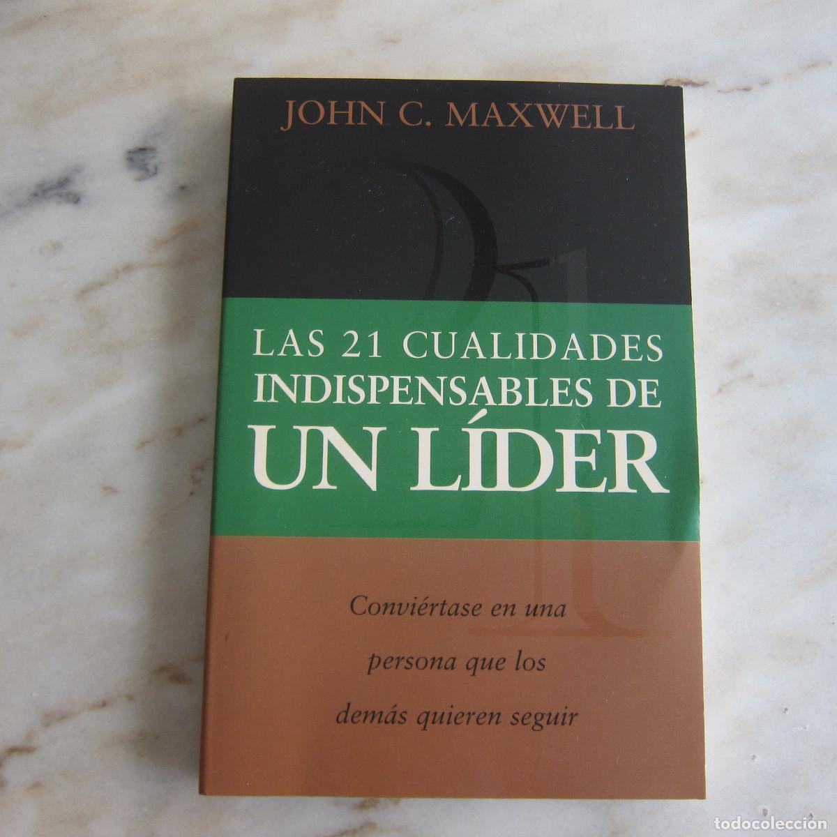 Libros de segunda mano: LAS 21 CUALIDADES INDISPENSABLES DE UN L&Iacute;DER - JOHN C. MAXWELL (BETANIA) MANUAL