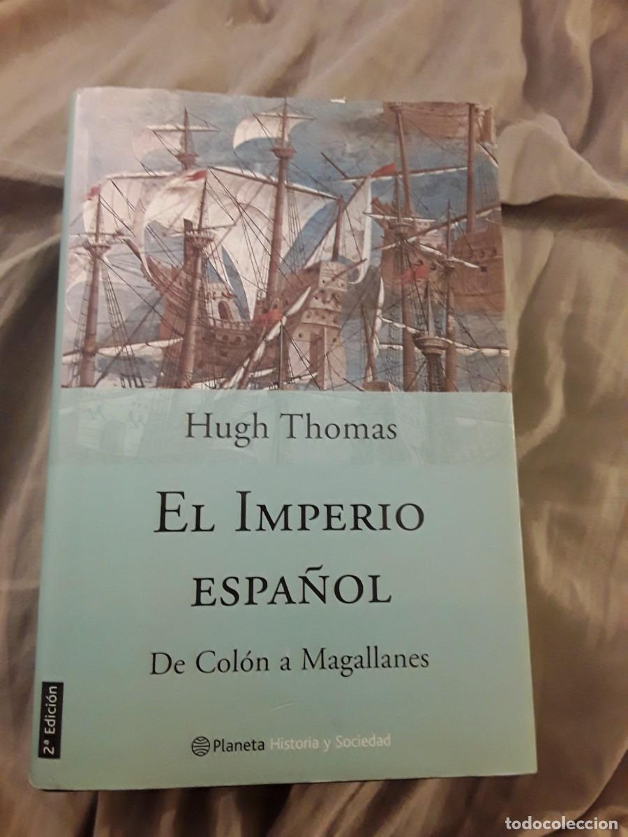 Libros de segunda mano: El Imperio espa&ntilde;ol (De Col&oacute;n a Magallanes), de Hugh Thomas. Tapa dura tela. Excelente estado.