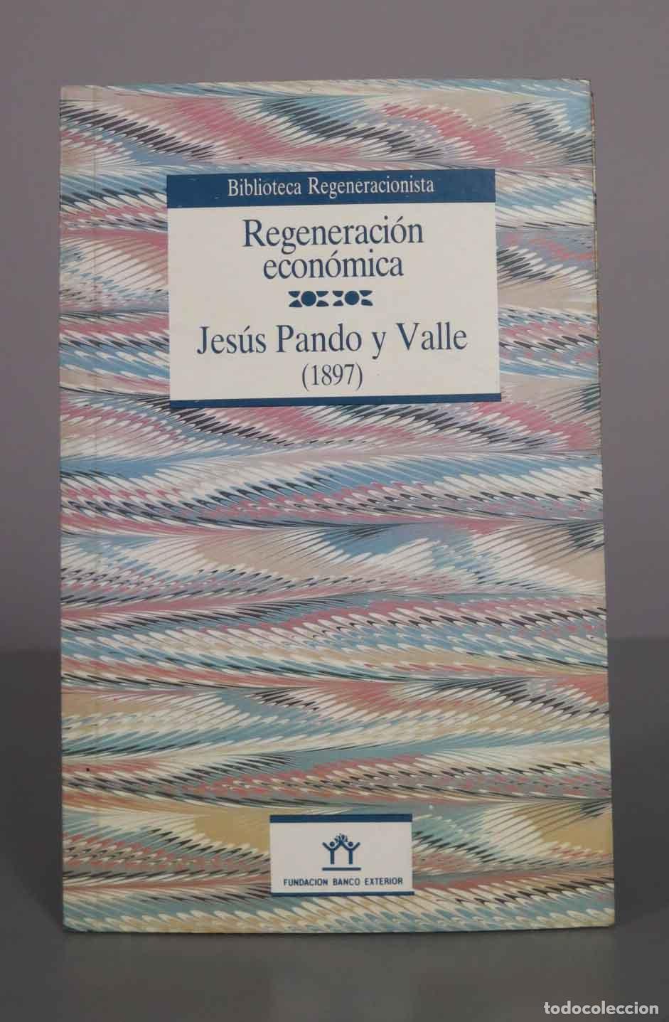 Libros de segunda mano: Regeneraci&oacute;n econ&oacute;mica - Jes&uacute;s Pando y Valle - Fundaci&oacute;n Banco Exterior