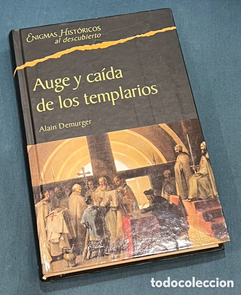 Libros de segunda mano: Libro. Alain Demurger. &ldquo;Auge y ca&iacute;da de los templarios&rdquo;. Enigmas hist&oacute;ricos al descubierto. 2005.