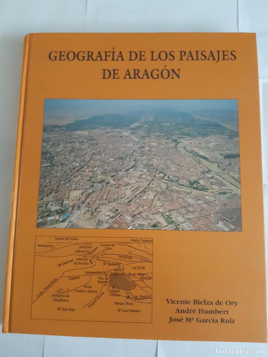 Libros de segunda mano: GEOGRAFIA DE LOS PAISAJES DE ARAGON VICENTE BIELZA DE ORY / VER FOTOS