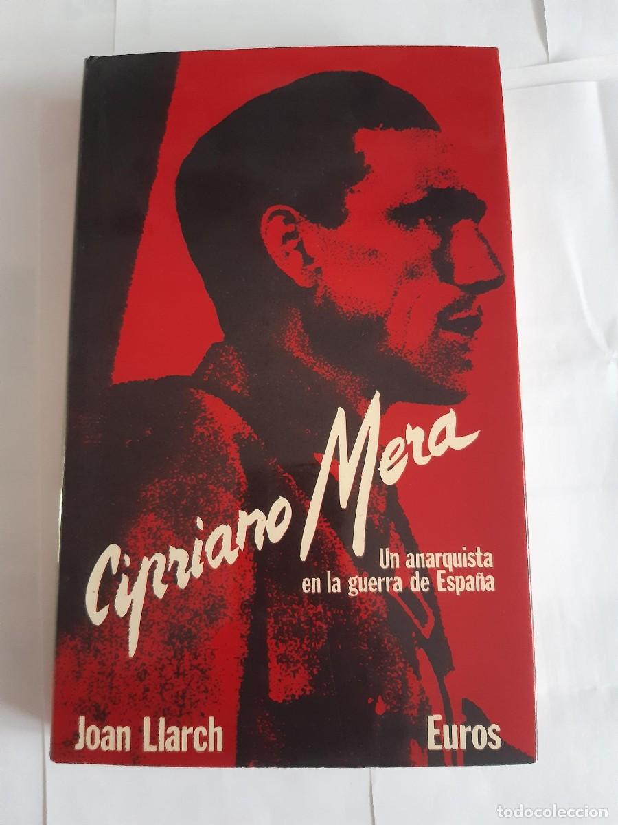 Libros de segunda mano: CIPRIANO MERA. UN ANARQUISTA EN LA GUERRA DE ESPA&Ntilde;A. JOAN LLARCH. EDITORIAL EUROS