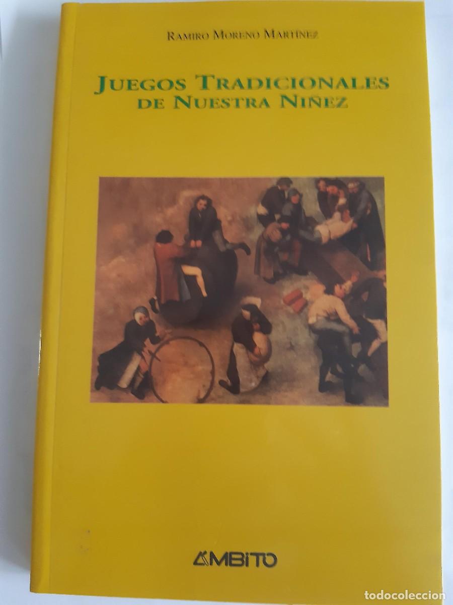 Libros de segunda mano: JUEGOS TRADICIONALES DE NUESTRA NI&Ntilde;EZ - RAMIRO MORENO MART&Iacute;NEZ