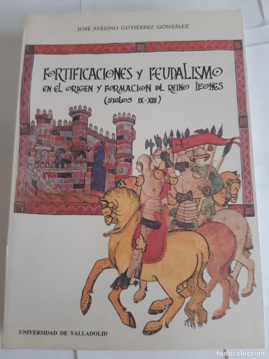 Libros de segunda mano: FORTIFICACIONES Y FEUDALISMO ORIGEN REINO LEONES JOSE AVELINO GUTIERREZ GONZALEZ ARQUITECTURA MILITA