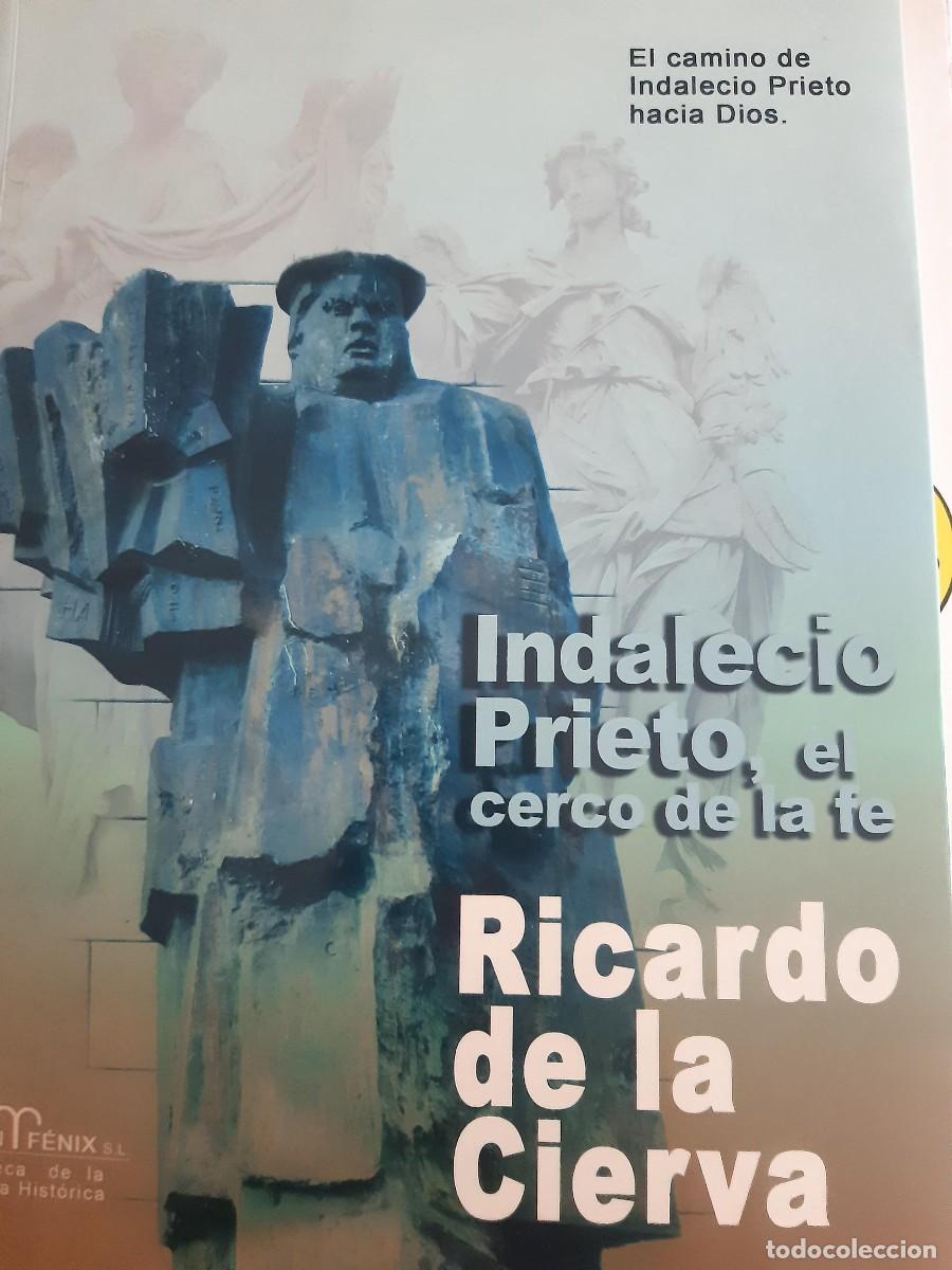 Libros de segunda mano: INDALECIO PRIETO, EL CERCO DE LA FE, EL CAMINO DE INDALECIO PRIETO HACIA DIOS - RICARDO DE LA CIERV