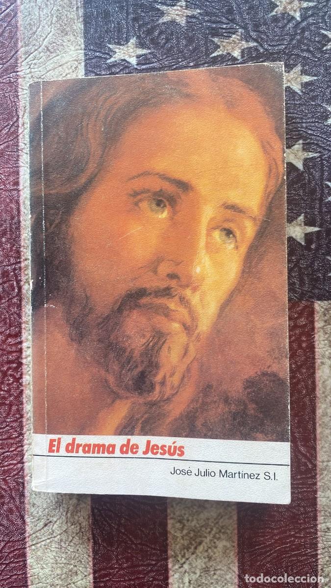 Libros de segunda mano: El drama de Jes&uacute;s, escrito por Jos&eacute; Julio Mart&iacute;nez G2