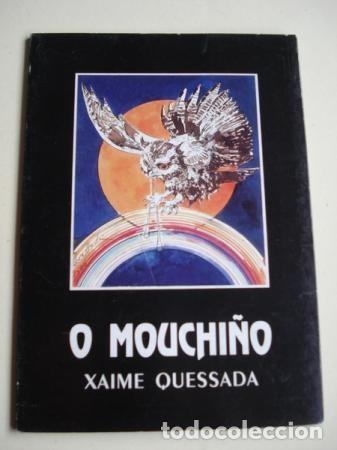 Libros de segunda mano: O mouchi&ntilde;o - Quessada, Xaime - 1990 - Ilustraci&oacute;ns de Xaime Quessada