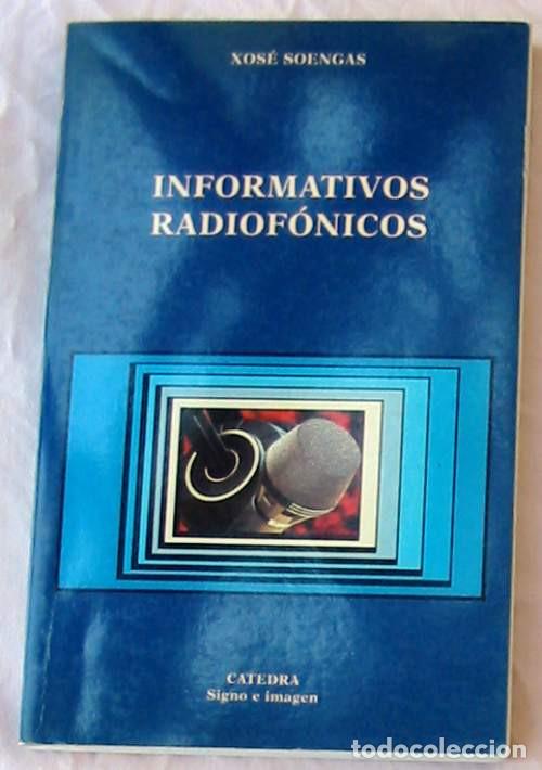 Libri di seconda mano: INFORMATIVOS RADIOF&Oacute;NICOS - XOS&Eacute; SOENGAS - ED. CATEDRA 2003 - VER INDICE