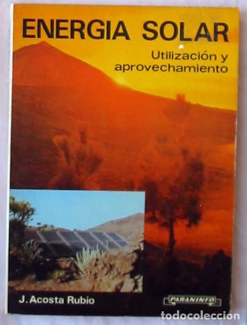 Livros em segunda m&atilde;o: ENERGIA SOLAR / UTILIZACI&Oacute;N Y APROVECHAMIENTO - JOS&Eacute; ACOSTA RUBIO - ED. PARANINFO 1983 - VER INDICE