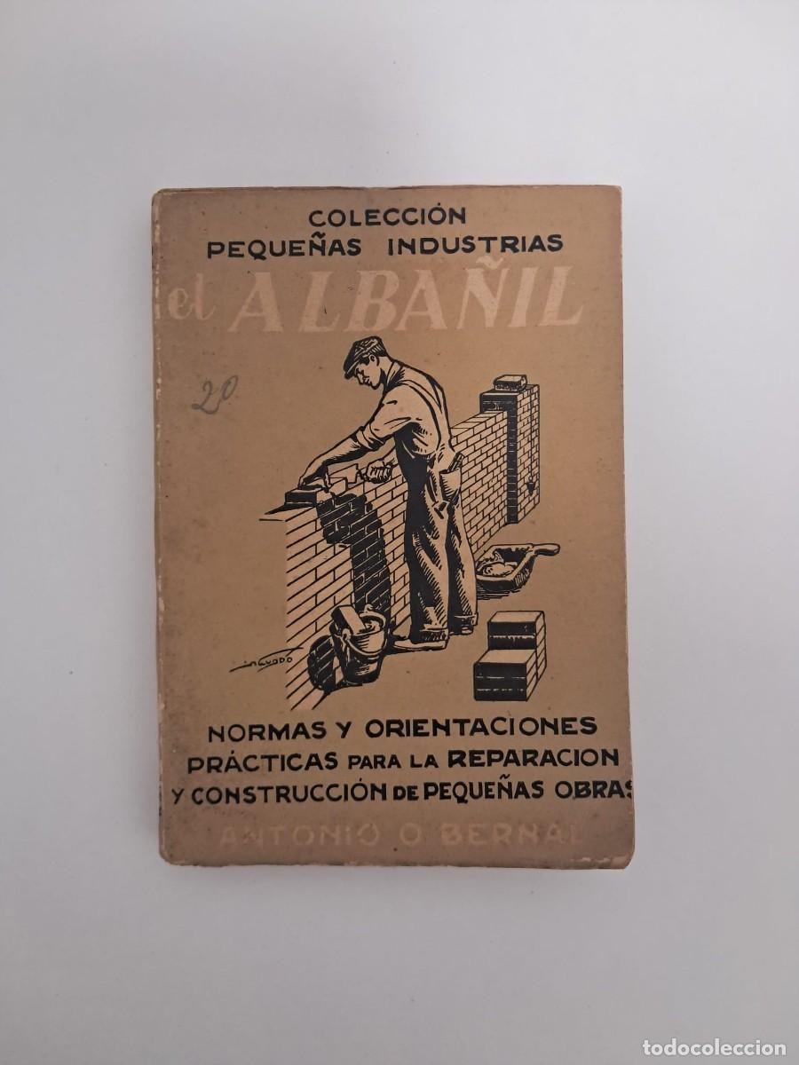 Libros de segunda mano: Manual antiguo: El Alba&ntilde;il. Normas y orientaciones pr&aacute;cticas.Peque&ntilde;as Industrias. Ameller, Barcelona