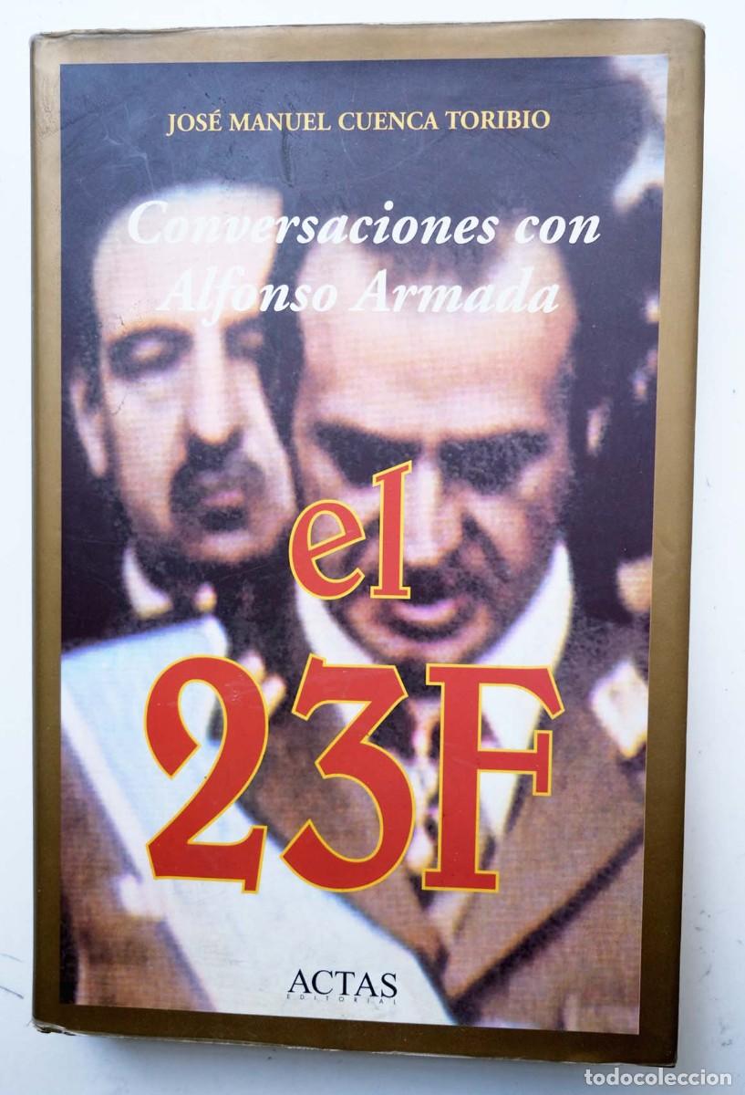 Libros de segunda mano: Conversaciones con Alfonso Armada - El 23F - JM Cuenca Toribio