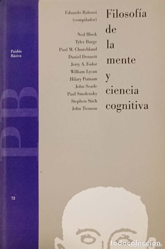 Libros de segunda mano: Filosof&iacute;a de la Mente y Ciencia Cognitiva - Rabossi, Eduardo - Ediciones - B&aacute;sica, 72