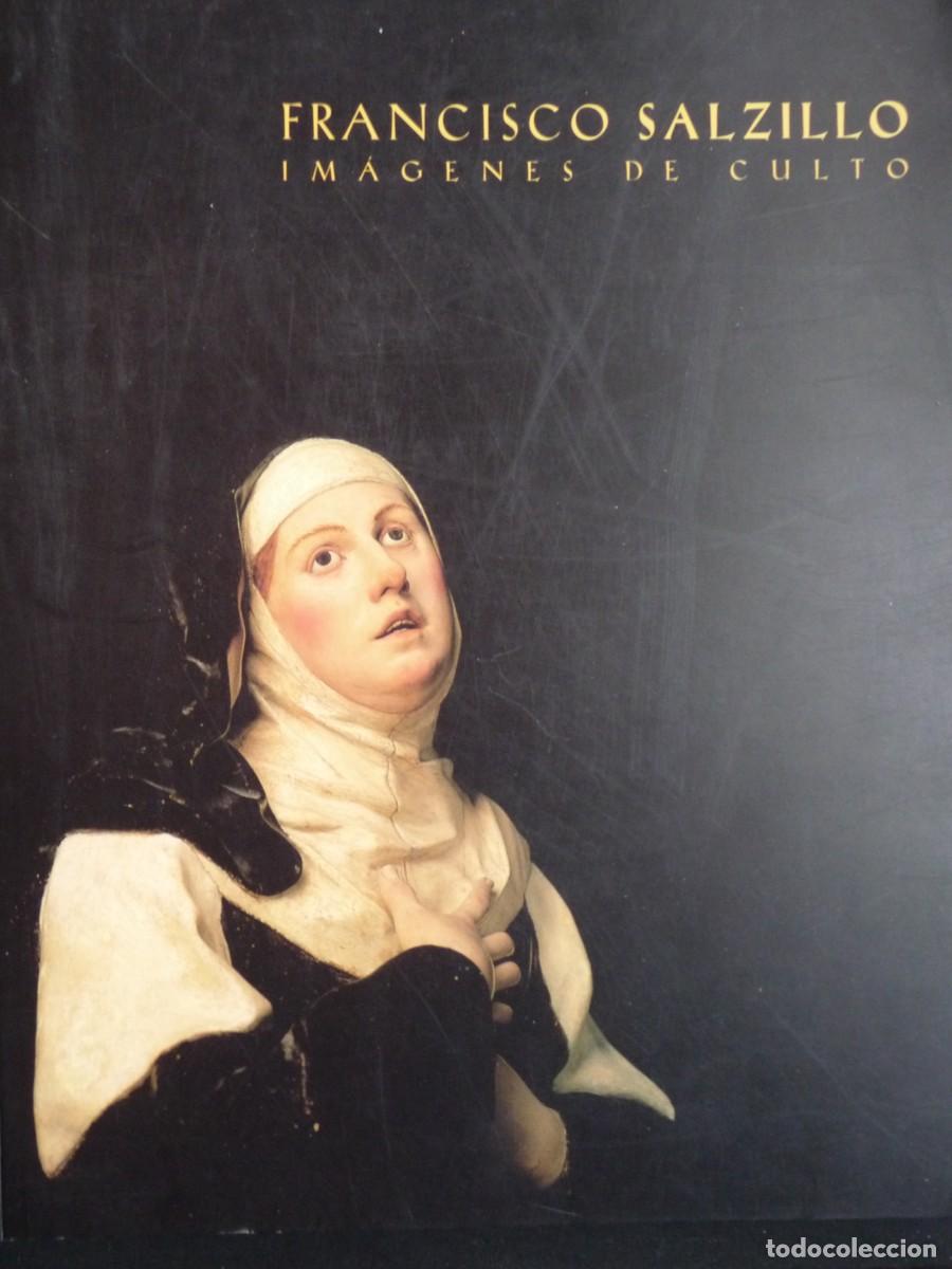Libros de segunda mano: FRANCISCO SALZILLO - IM&Aacute;GENES DE CULTO - CAT&Aacute;LOGO EXPOSICION