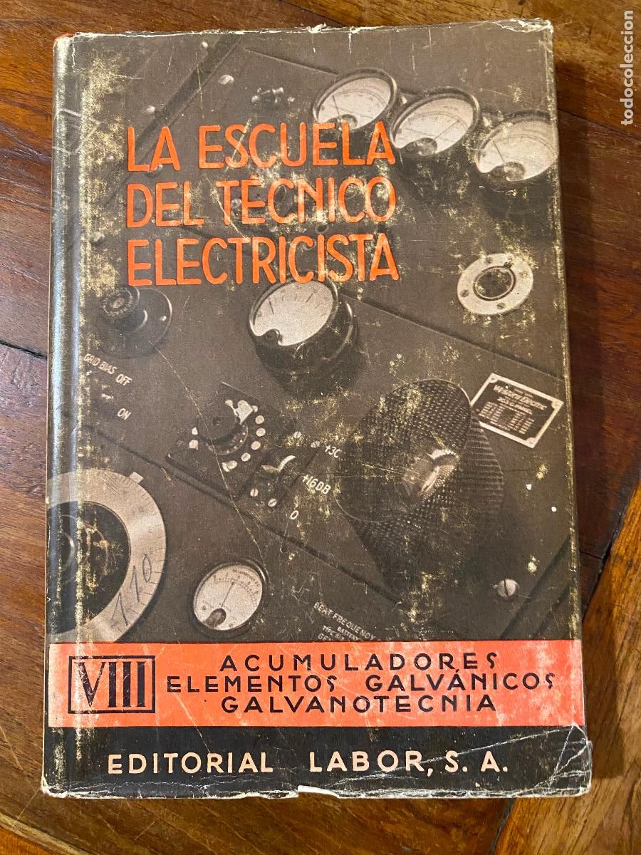 Libros de segunda mano: La escuela del t&eacute;cnico electricista VIII acumuladores, elementos galvanicos, galvanotecnia