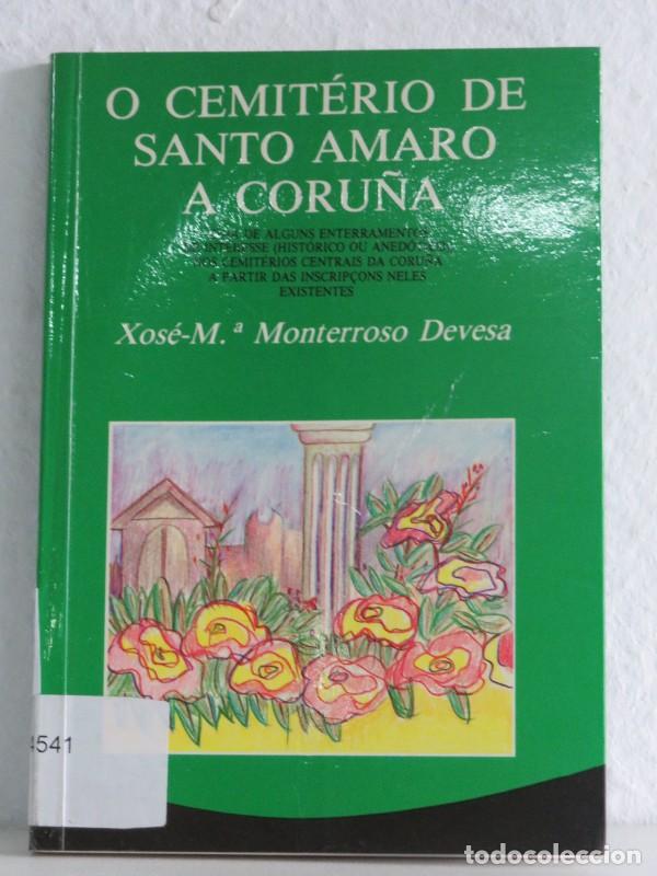 Libros de segunda mano: O Cemiterio de Santo Amaro. a Coru&ntilde;a - Monterroso Devesa, Xos&eacute; M. - Fundacion de Amigos del Museo de