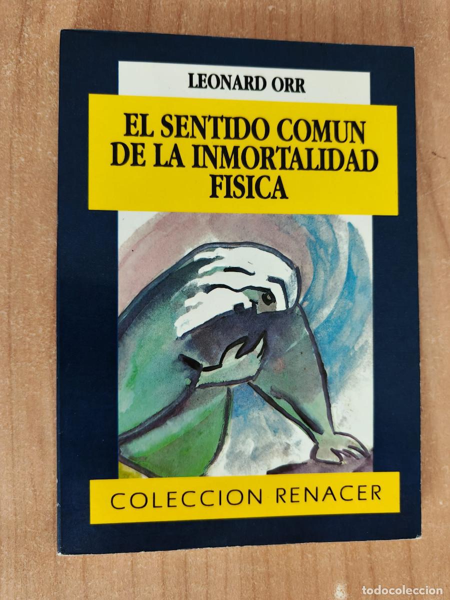 Libros de segunda mano: EL SENTIDO COMUN DE LA INMORTALIDAD FISICA - Leonard Orr