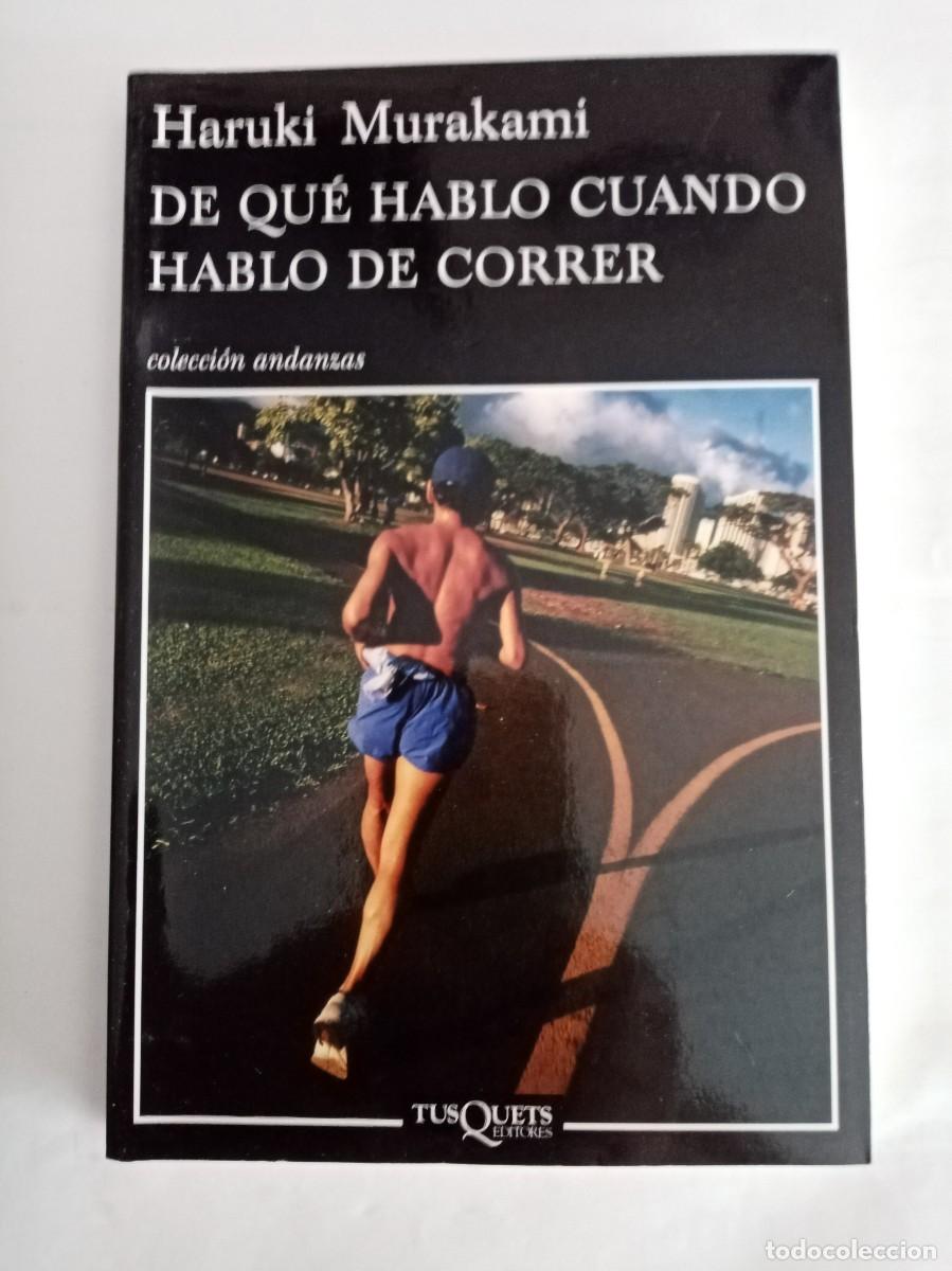 Libros de segunda mano: DE QUE HABLO CUANDO HABLO DE CORRER. Haruki Murakami ( TUSQUETS )
