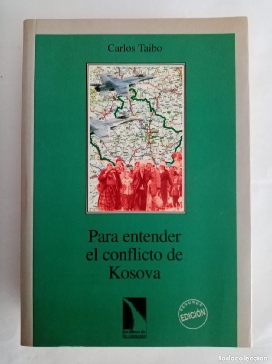 Libros de segunda mano: PARA ENTENDER EL CONFLICTO DE KOSOVO. Carlos Taibo ( LA CATARATA )