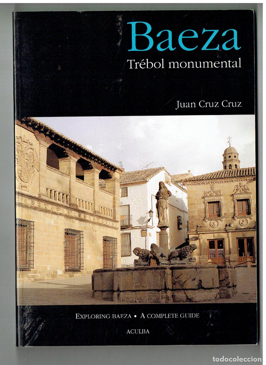 Libros de segunda mano: BAEZA, TR&Eacute;BOL MONUMENTAL. JUAN CRUZ CRUZ. 1993.(P/C4)