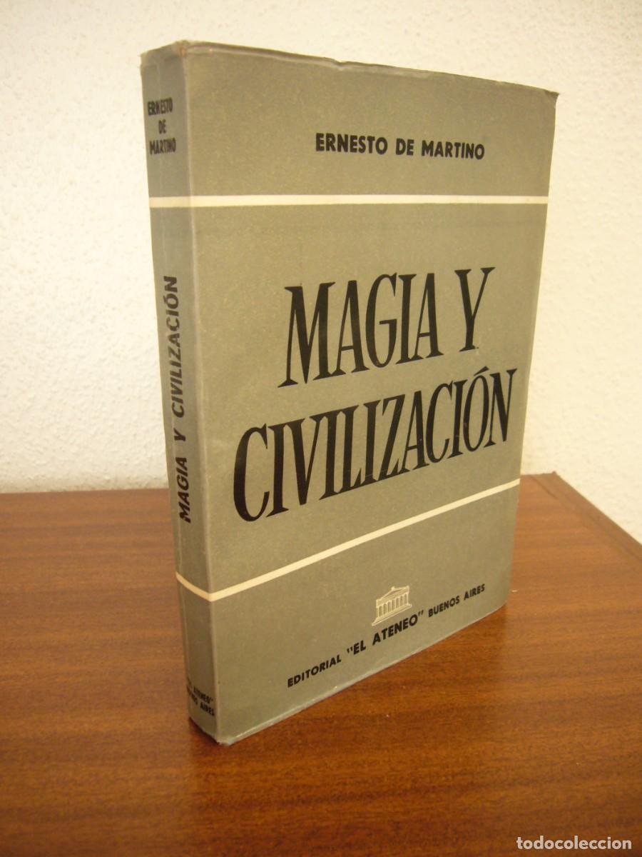 Libros de segunda mano: ERNESTO DE MARTINO: MAGIA Y CIVILIZACI&Oacute;N (BUENOS AIRES, EL ATENEO, 1965) MUY RARO