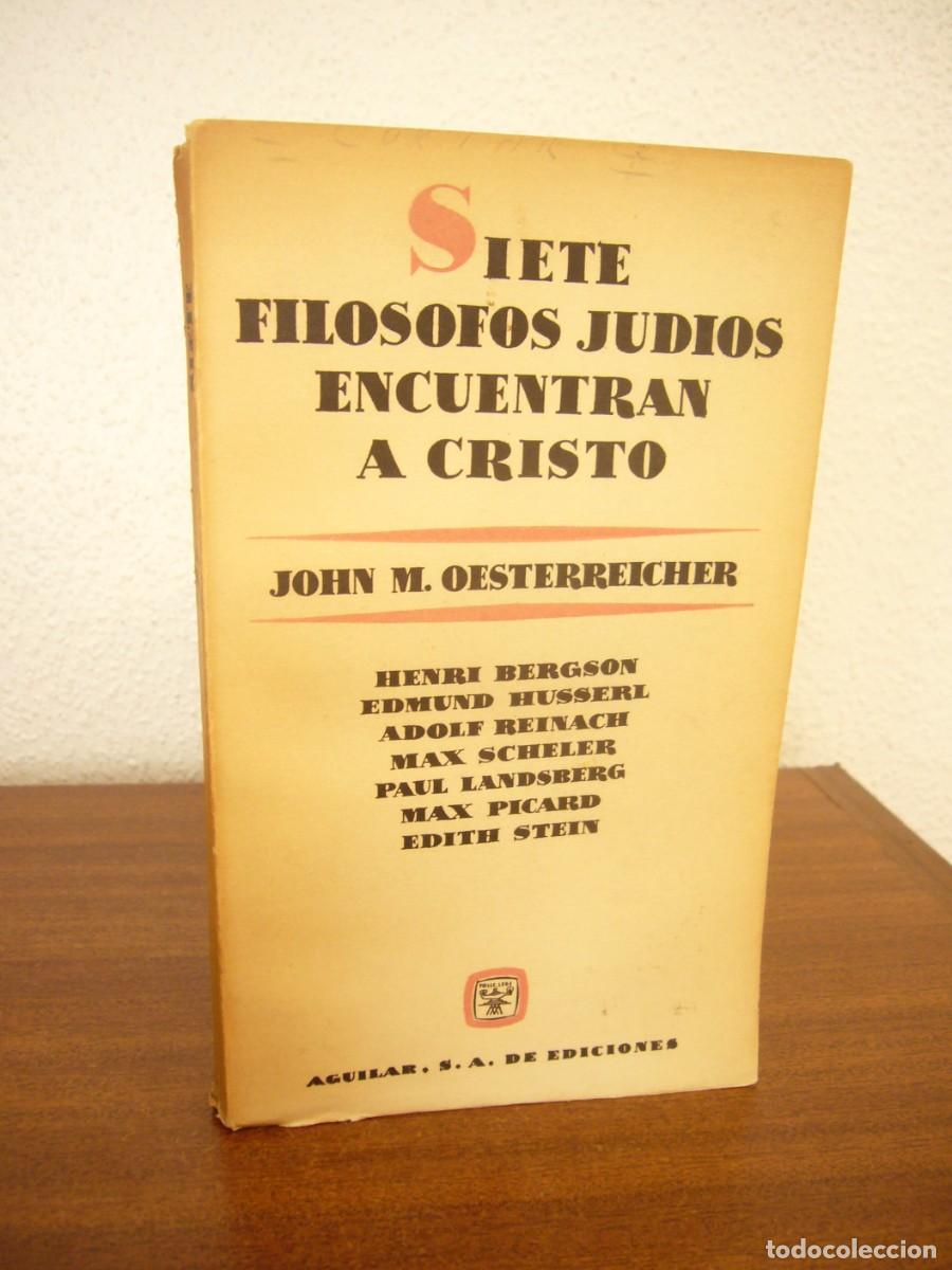 Libros de segunda mano: SIETE FIL&Oacute;SOFOS JUD&Iacute;OS ENCUENTRAN A CRISTO (AGUILAR, 1961) JOHN M. OESTERREICHER