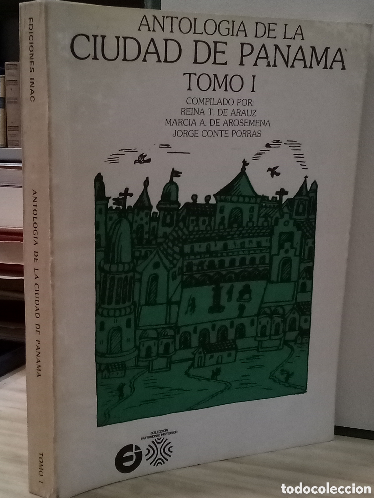 Livres d'occasion: Antolog&iacute;a de la ciudad de Panam&aacute; Tomo I. Reina T. Arauz, Marcia A. de Arosemana, Jorge Conte Porras.