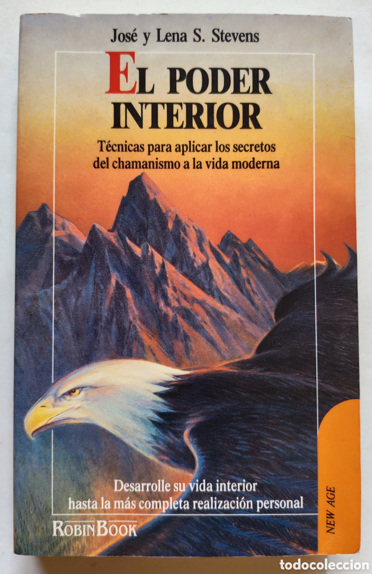 Libros de segunda mano: EL PODER INTERIOR. JOS&Eacute; Y LENA S. STEVENS. ROBIN BOOK. ESPA&Ntilde;A 1992. T&Eacute;CNICAS DEL CHAMANISMO. - Foto 1