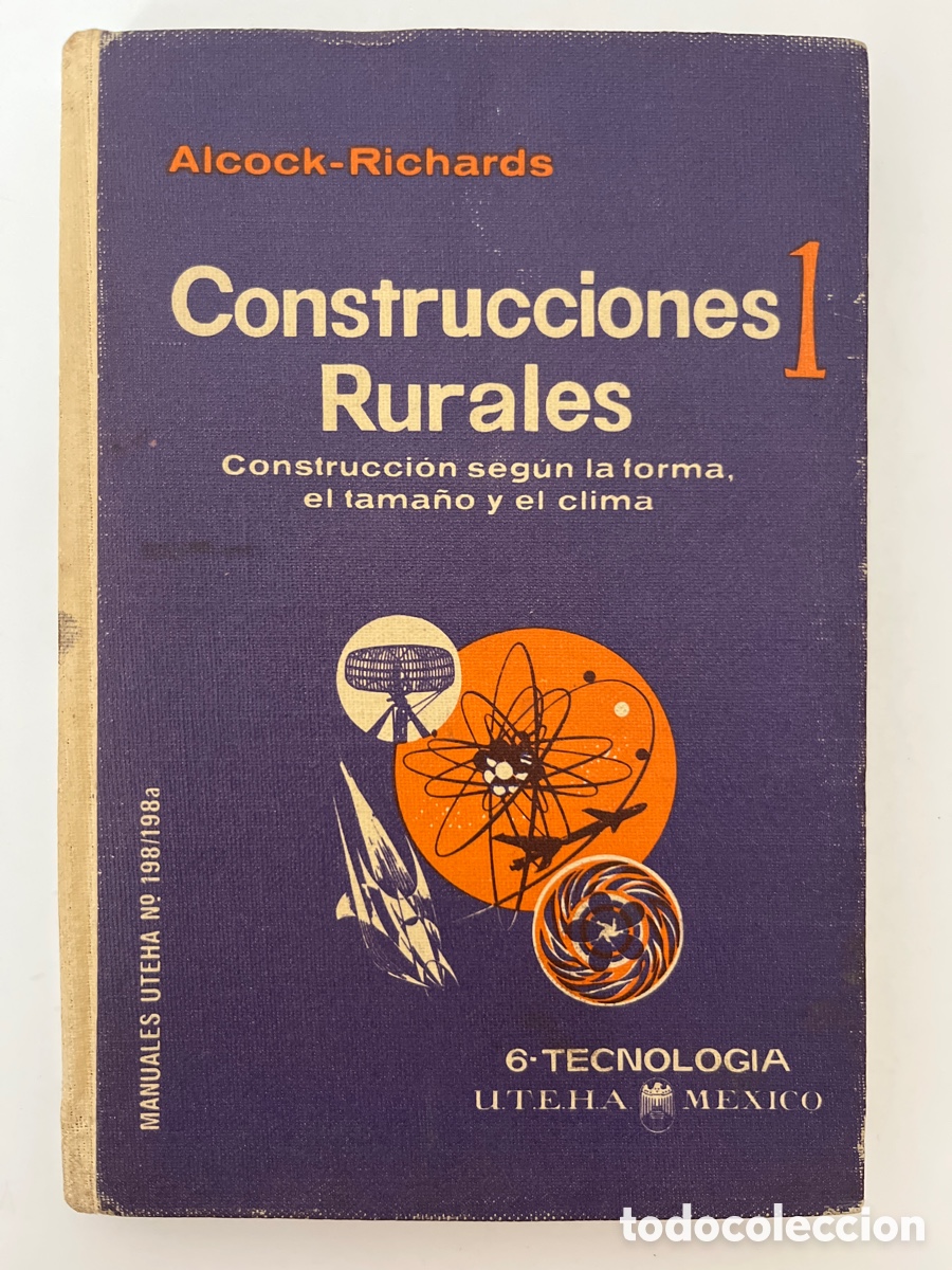 Libros de segunda mano: LIBRO. Construcciones rurales, 1. Alcock - Richards. M&eacute;xico, 1964. Tecnologia construcci&oacute;n. UTEHA