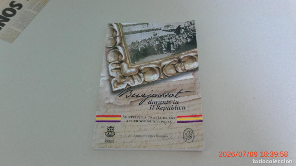 Libros de segunda mano: BURJASSOT DURANTE LA II REP&Uacute;BLICA SU REFLEJO A TRAV&Eacute;S DE LOS ACUERDOS MUNICIPALES
