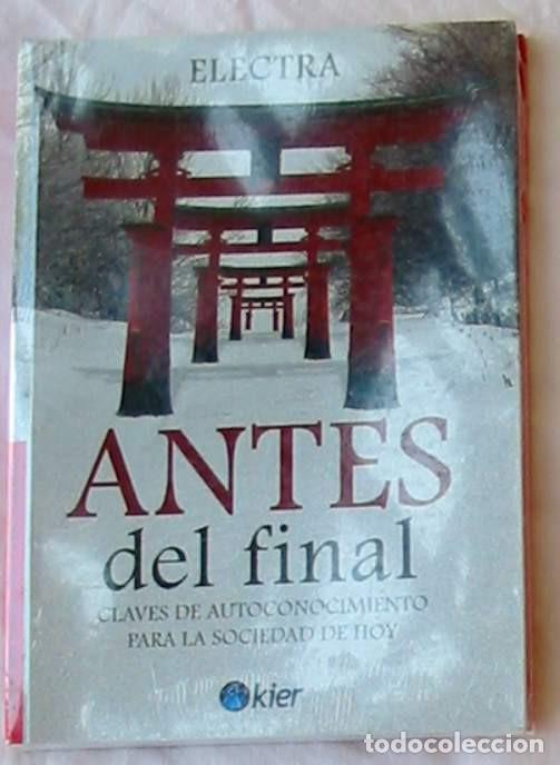 Libros de segunda mano: ANTES DEL FINAL / CLAVES DE AUTOCONOCIMIENTO PARA LA SOCIEDAD DE HOY - ELECTRA - VER DESCRIPCI&Oacute;N