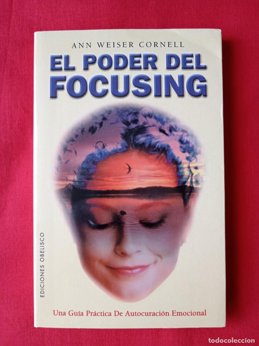 Libros de segunda mano: EL PODER DEL FOCUSING. GU&Iacute;A PR&Aacute;CTICA DE AUTOCURACI&Oacute;N EMOCIONAL. ANN WEISER CORNEL. OBELISCO 1999 1 L