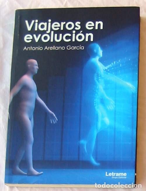 Libros de segunda mano: VIAJEROS EN EVOLUCI&Oacute;N - ANTONIO ARELLANO GARC&Iacute;A - ED. LETRAME - VER DESCRIPCI&Oacute;N Y FOTOS