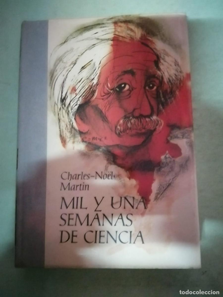 Libros de segunda mano: MIL Y UNA SEMANAS DE CIENCIA (CHARLES NOEL MARTIN)