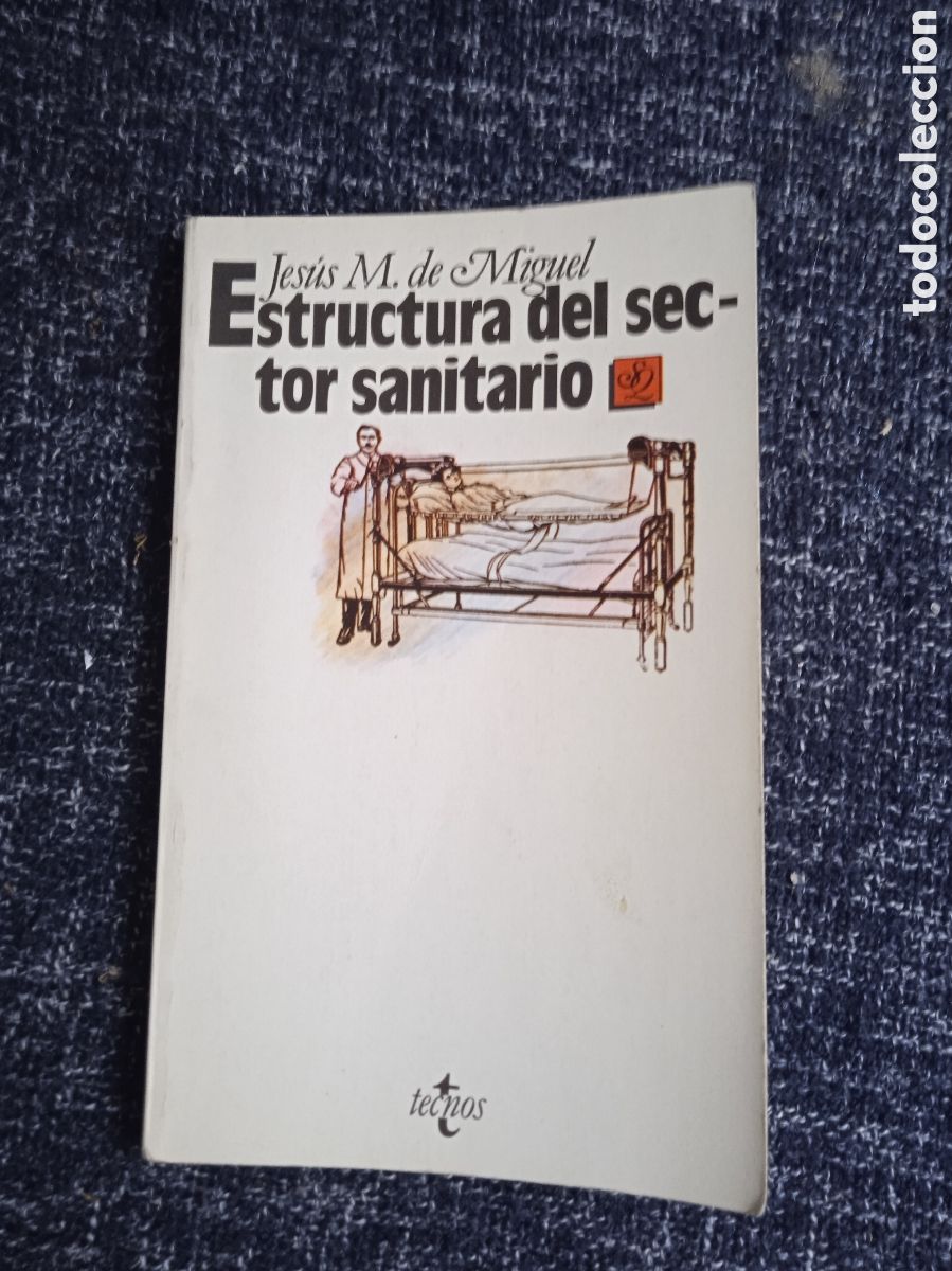 Gebrauchte B&uuml;cher: Estructura del sector sanitario / Jes&uacute;s M. de Miguel. -ED. TECNOS