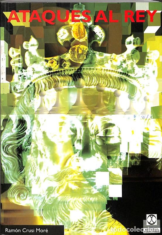Libros de segunda mano: Ataques Al Rey - Ram&oacute;n Crusi Mor&eacute; - Editorial Paidotribo - Caissa