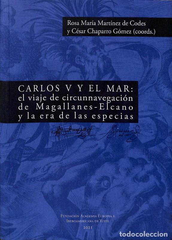 Libros de segunda mano: Carlos V y el Mar: El viaje de circunnavegaci&oacute;n de Magallanes-Elcano - Rosa Mar&iacute;a Mart&iacute;nez de Codes